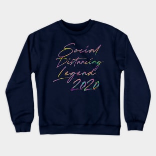 Social Distancing Legend 2020 - Funny Retro Typography Design Crewneck Sweatshirt